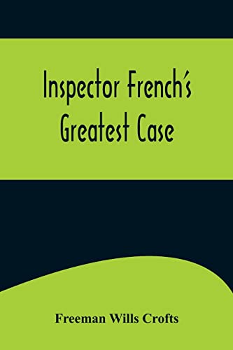 Beispielbild fr Inspector French's Greatest Case zum Verkauf von Lucky's Textbooks