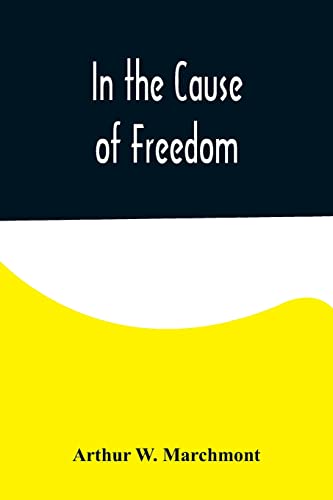 Imagen de archivo de In the Cause of Freedom a la venta por Lucky's Textbooks