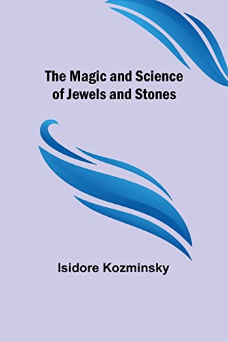 Stock image for The Magic and Science of Jewels and Stones for sale by Ria Christie Collections