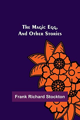 Imagen de archivo de The Magic Egg, and Other Stories a la venta por Lucky's Textbooks