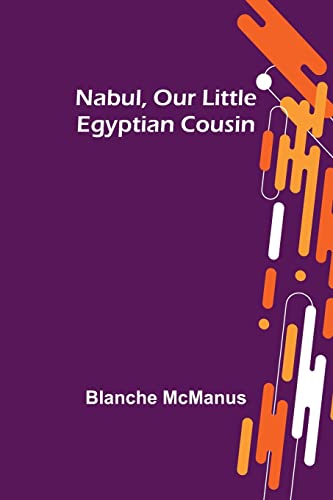 Imagen de archivo de Nabul, Our Little Egyptian Cousin a la venta por PBShop.store US