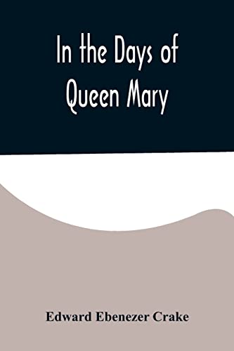 Beispielbild fr In the Days of Queen Mary zum Verkauf von Buchpark