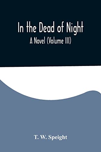 Imagen de archivo de In the Dead of Night. A Novel (Volume III) a la venta por Lucky's Textbooks