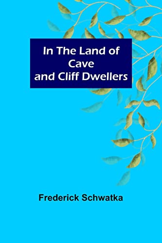Imagen de archivo de In the Land of Cave and Cliff Dwellers a la venta por Lucky's Textbooks