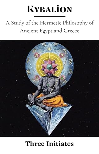 Stock image for Kybalion : A Study of the Hermetic Philosophy of Ancient Egypt and Greece for sale by Books Puddle