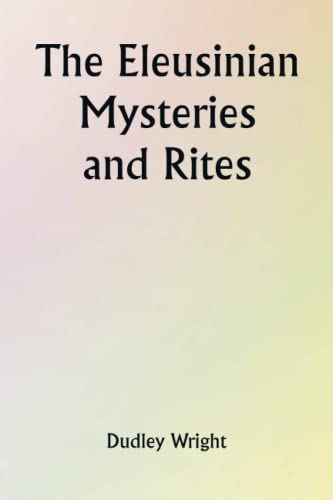 Stock image for The Eleusinian Mysteries and Rites for sale by Book Deals