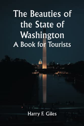 Stock image for The Beauties of the State of Washington; A Book for Tourists for sale by Books Unplugged