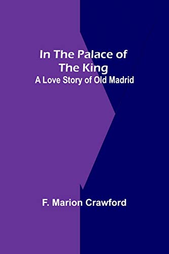 9789356700048: In The Palace Of The King; A Love Story Of Old Madrid