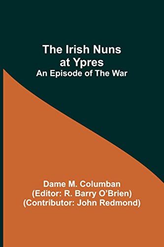 Stock image for Irish Nuns at Ypres; An Episode of the War for sale by PBShop.store US