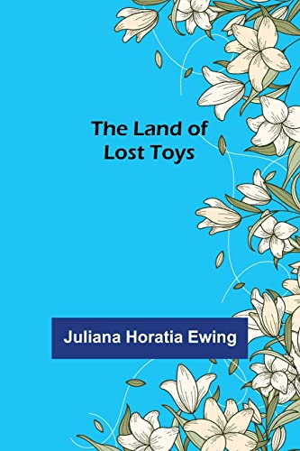 Stock image for The Land of Lost Toys for sale by ThriftBooks-Atlanta
