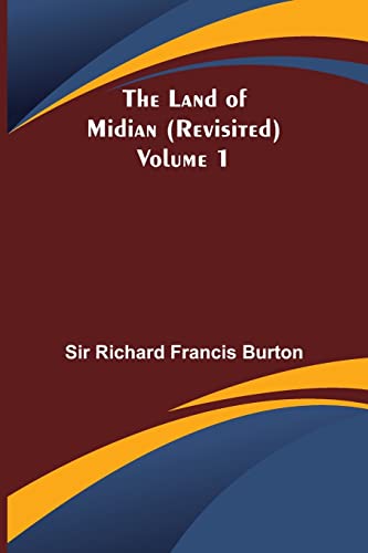 Beispielbild fr The Land of Midian (Revisited) - Volume 1 zum Verkauf von Lucky's Textbooks