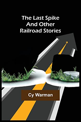 9789356703414: The Last Spike ;And Other Railroad Stories