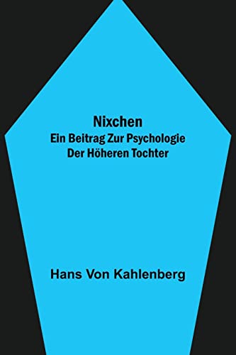 Imagen de archivo de Nixchen. Ein Beitrag zur Psychologie der hheren Tochter (German Edition) a la venta por Lucky's Textbooks