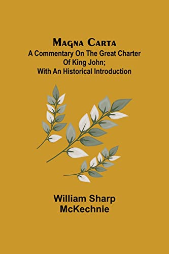 Imagen de archivo de Magna Carta: A Commentary on the Great Charter of King John; With an Historical Introduction a la venta por Lucky's Textbooks