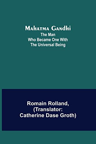 Stock image for Mahatma Gandhi: The Man Who Became One With the Universal Being for sale by Ria Christie Collections