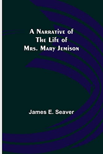 Stock image for A Narrative of the Life of Mrs. Mary Jemison for sale by Lucky's Textbooks