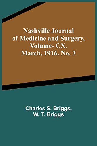 Imagen de archivo de Nashville Journal of Medicine and Surgery, Vol. CX. March, 1916. No. 3 a la venta por Chiron Media