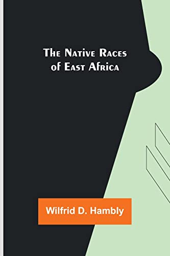Imagen de archivo de The Native Races of East Africa a la venta por Chiron Media