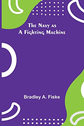 Stock image for The Navy as a Fighting Machine for sale by Chiron Media