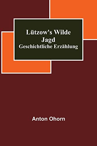 Imagen de archivo de Ltzow's wilde Jagd: Geschichtliche Erzhlung (German Edition) a la venta por Lucky's Textbooks