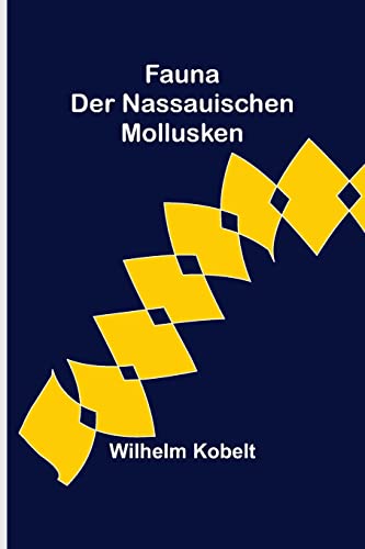 Stock image for Fauna der Nassauischen Mollusken (German Edition) for sale by Lucky's Textbooks