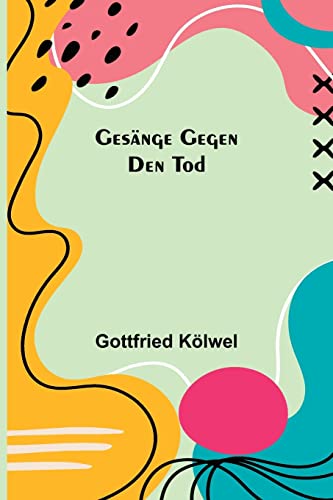 Stock image for Gesnge gegen den Tod (German Edition) for sale by Lucky's Textbooks