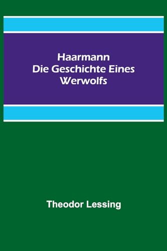 Stock image for Haarmann. Die Geschichte eines Werwolfs for sale by PBShop.store US