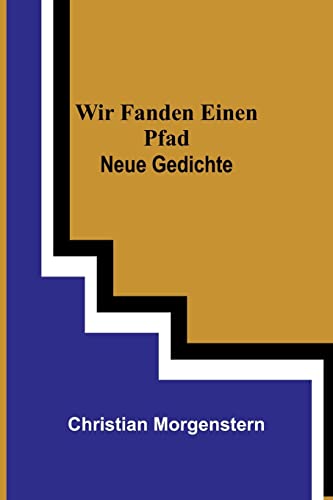 Beispielbild fr Wir fanden einen Pfad: Neue Gedichte zum Verkauf von ThriftBooks-Atlanta