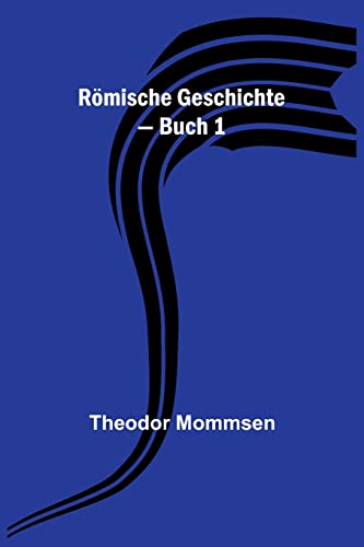 Stock image for Rmische Geschichte - Buch 1 (German Edition) for sale by Books Unplugged