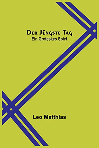 Imagen de archivo de Der jngste Tag: Ein groteskes Spiel (German Edition) a la venta por Russell Books