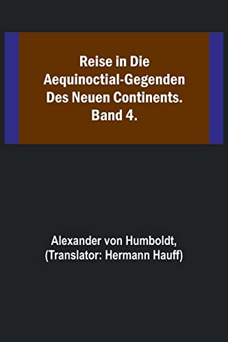 9789356711501: Reise in die Aequinoctial-Gegenden des neuen Continents. Band 4.