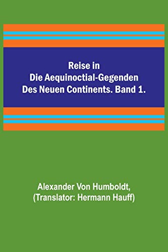 9789356711532: Reise in die Aequinoctial-Gegenden des neuen Continents. Band 1.