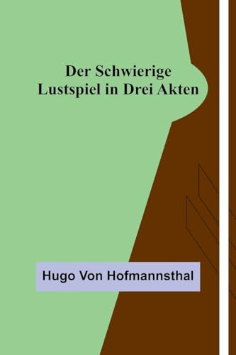 Stock image for Der Schwierige: Lustspiel in drei Akten for sale by Ria Christie Collections