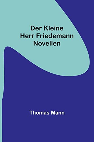 Stock image for Der kleine Herr Friedemann: Novellen (German Edition) for sale by GF Books, Inc.