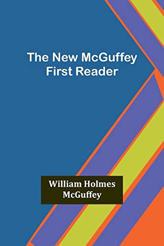 Beispielbild fr The New McGuffey First Reader zum Verkauf von Chiron Media