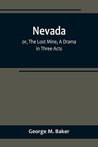 Stock image for Nevada; or, The Lost Mine, A Drama in Three Acts for sale by PBShop.store US