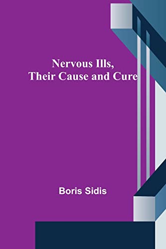 Stock image for Nervous Ills, Their Cause and Cure for sale by PBShop.store US