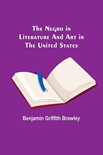 Stock image for Negro in Literature and Art in the United States for sale by PBShop.store US
