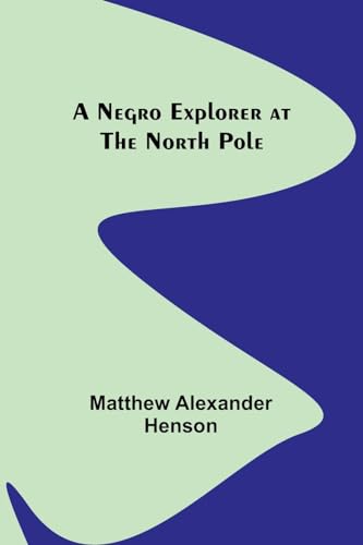 Beispielbild fr Negro Explorer at the North Pole zum Verkauf von PBShop.store US