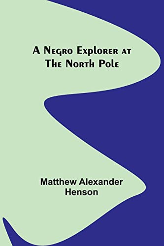 Imagen de archivo de Negro Explorer at the North Pole a la venta por PBShop.store US