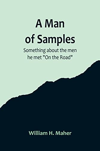 Imagen de archivo de Man of Samples. Something about the men he met On the Road a la venta por PBShop.store US