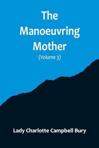 Stock image for Manoeuvring Mother (Volume 3) for sale by PBShop.store US