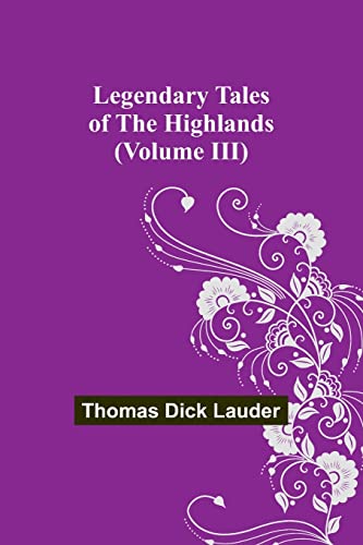 Imagen de archivo de Legendary Tales of the Highlands (Volume III) a la venta por PBShop.store US