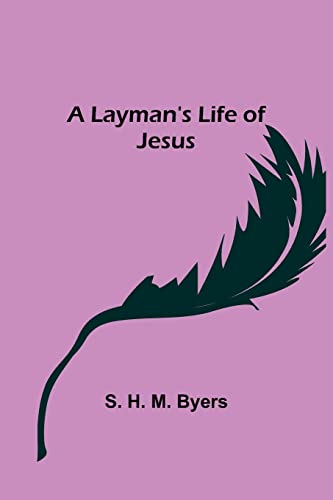 Imagen de archivo de A Layman's Life of Jesus a la venta por Chiron Media