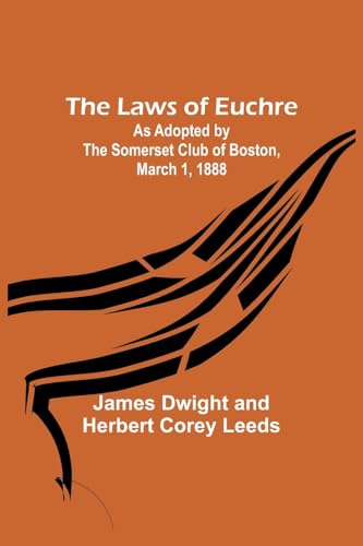 Beispielbild fr Laws of Euchre; As adopted by the Somerset Club of Boston, March 1, 1888 zum Verkauf von PBShop.store US