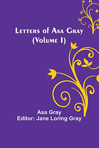 Beispielbild fr Letters of Asa Gray (Volume I) zum Verkauf von WorldofBooks