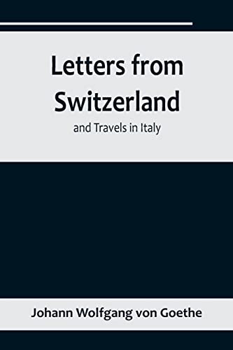 Stock image for Letters from Switzerland and Travels in Italy for sale by PBShop.store US