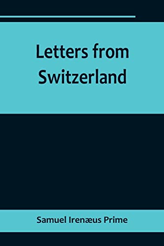 Beispielbild fr Letters from Switzerland zum Verkauf von Books Puddle