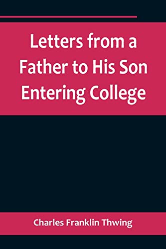 Stock image for Letters from a Father to His Son Entering College for sale by PBShop.store US