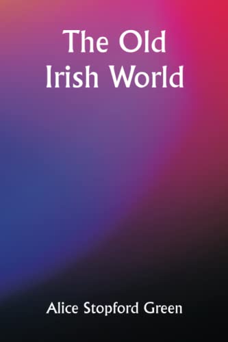 Stock image for The Old Irish World for sale by GF Books, Inc.